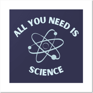 All you need is science Posters and Art